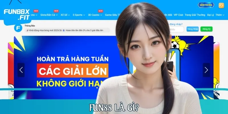FUN88 là nhà cái cá cược ra mắt từ 2008 với hơn 15 năm kinh nghiệm