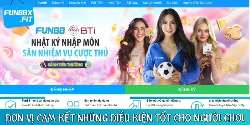 Đơn vị cam kết những điều kiện tốt nhất cho người chơi