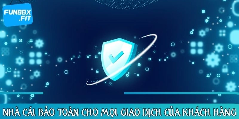 Nhà cái bảo toàn cho mọi giao dịch của khách hàng